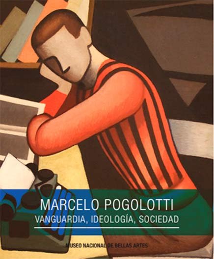 Marcelo Pogolotti. Vanguardia, ideología, sociedad