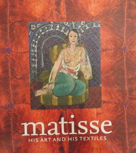 Matisse, His Art His Textiles: The Fabric of Dreams