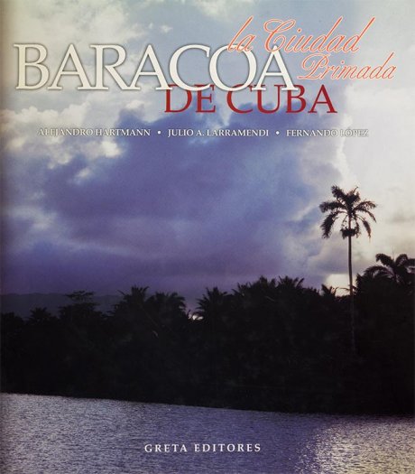 Baracoa la ciudad primada de Cuba