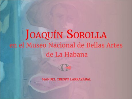 Joaquín Sorolla en el Museo Nacional de Bellas Artes de La Habana