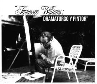 Tennessee Williams: dramaturgo y pintor